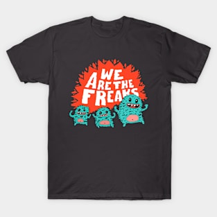 We are the Freaks T-Shirt